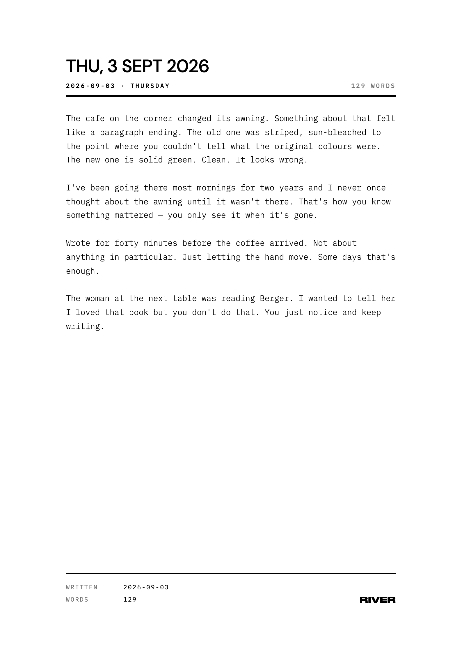 An A4 sheet as River prints it: the date as a heading, four paragraphs set in a typewriter face, the word count and the River mark at the foot.